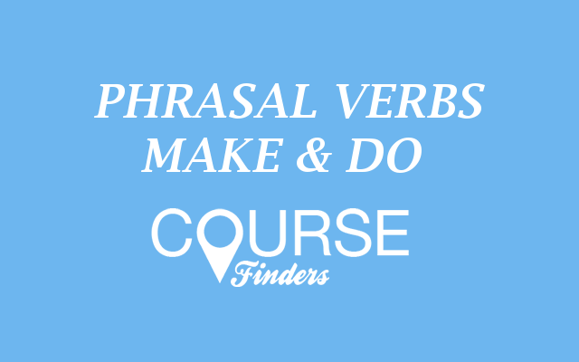 phrasal-verbs-with-make-do