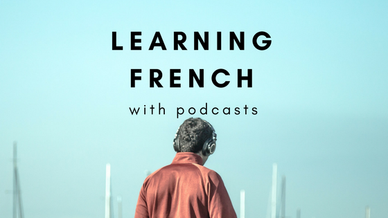 Learning French with podcasts