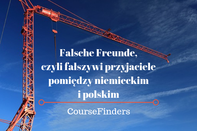 Falsche Freunde, czyli fałszywi przyjaciele pomiędzy niemieckim i polskim